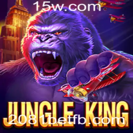 Descubra o Universo de JungleKing e a Palavra-Chave 2081bet